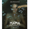 Máma - Jana Pechlátová