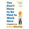 You Don't Have To Be Mad To Work Here - Benji Waterhouse