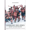 Lehrling des Eises: Sechs Tage mit Wim Hof - Hanka Moravčíková