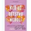 Keď už detstvo nebolí - Lindsay C. Gibson
