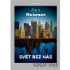 Svět bez nás - Alan Weisman