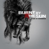 Burnt By The Sun - Heart Of Darknes [CD]