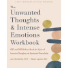 The Unwanted Thoughts and Intense Emotions Workbook (Blaise Aguirre)(Brožovaná)