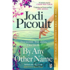 By Any Other Name - Jodi Picoult