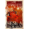 Mese a Trojkáról