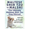 Maltese Shih Tzu or Malshi. The Ultimate Maltese Shih Tzu Dog Manual. Malshi book for care, costs, feeding, grooming, health and training. (George Hoppendale,Asia Moore)(Brožovaná)
