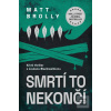 Smrtí to nekončí (Matt Brolly)