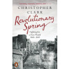 Revolutionary Spring (Christopher Clark)