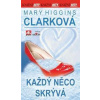 Každý něco skrývá - Clarková Mary Higgins