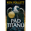 Pád titánů - 2.vydání - Ken Follett
