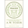 A. W. Tozer,W. L. Seaver - Prayer