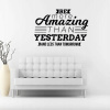 Be more amazing than yesterday - vinylová samolepka na stenu 85x57cm