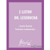 Z listov Dr. Lesebucha - Gustáv Kazimír Zechenter-Laskomerský - online doručenie