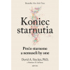 Koniec starnutia: Prečo starneme a prečo už nemusíme