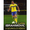 Zlatan Ibrahimović - A szurkolói könyv