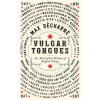 Vulgar Tongues