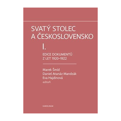Svatý stolec a Československo I. (EVa Hajdinová, Daniel Atanáz Madzák, Marek Šmíd)