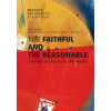 The Faithful and the Reasonable Chapters on Ecological Foolishness - Galčanová Lucie Kala Lukáš Librová Hana Pelikán Vojtěch