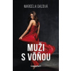 Muži s vôňou - Gaľová Marcela