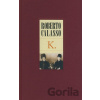 K. - Roberto Calasso