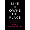 Like She Owns the Place