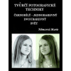 Tvůrčí fotografické techniky - černobílý - jednobarevný - dvoubarevný svět
