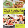 Živá kuchyňa, cesta ku zdraviu