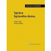 Správa bytového domu Praktický komentář - Dušan Hebort, Václav Filip