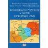 Kooperační vztahy v nové Evropské unii - Beate Neuss, Matthias Niedobitek, Lukáš Novotný