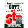 Karel Gott ve spárech StB - Martin Spáčil