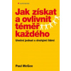 Jak získat a ovlivnit téměř každého
