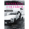 Manekýna za oltářem - Mirka Zlatníková Petra Šáchová Adéla Vopavová