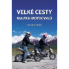Velké cesty malých motocyklů - Holík Jaroslav