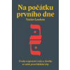 Na počátku prvního dne