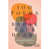 100 Poems to Break Your Heart - Edward Hirsch