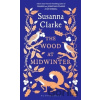 The Wood at Midwinter - Susanna Clarke, Victoria Sawdon (ilustrátor)