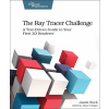 The Ray Tracer Challenge: A Test-Driven Guide to Your First 3D Renderer (Buck Jamis)