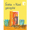 Svatba v Káně galilejské - Ivana Pecháčková