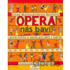 Opera nás baví - Jiřina Marková, Anna Novotná