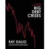 Principles for Navigating Big Debt Crises - Ray Dalio, Simon & Schuster