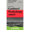E-kniha Ganbare! Workshopy smrti - Katarzyna Boni