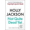 Not Quite Dead Yet (Holly Jackson)