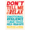 Don't Tell Me to Relax