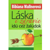 Láska i zdravie idú cez žalúdok - Wallnerová Bibiana