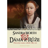 Dáma z Růže - Historický román z období - Sandra Worth