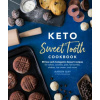 Keto Sweet Tooth Cookbook: 80 Low-Carb Ketogenic Dessert Recipes for Cakes, Cookies, Pies, Fat Bombs,