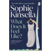 What Does it Feel Like - Sophie Kinsella, Transworld Publishers Ltd