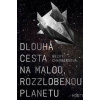Dlouhá cesta na malou, rozzlobenou planetu - Becky Chambersová