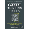 The Leader's Guide to Lateral Thinking Skills - Paul Sloane