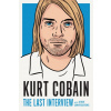 Kurt Cobain: The Last Interview
